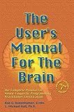 The User's Manual for the Brain (Vol 1)
