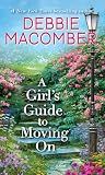 A Girl's Guide to Moving On: A Novel