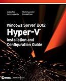Windows Server 2012 Hyper-V Installation and Configuration Guide