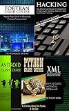 Fortran Crash Course + Hacking + Android Crash Course + Python Crash Course + XML Crash Course (Hacking, XML, Python, Android Book 2)