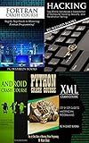 Fortran Crash Course + Hacking + Android Crash Course + Python Crash Course + XML Crash Course (Hacking, XML, Python, Android Book 2)