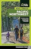 Rail-Trails Pacific Northwest: The Definitive Guide to Multiuse Trails in Idaho, Oregon & Washington
