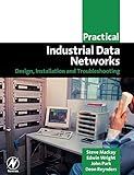 Practical Industrial Data Networks: Design, Installation and Troubleshooting