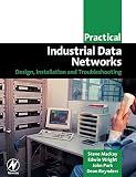 Practical Industrial Data Networks: Design, Installation and Troubleshooting