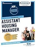 Assistant Housing Manager (C-41): Passbooks Study Guide (41) (Career Examination Series)