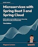Microservices with Spring Boot 3 and Spring Cloud: Build resilient and scalable microservices using Spring Cloud, Istio, and Kubernetes
