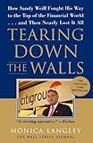 Tearing Down the Walls: How Sandy Weill Fought His Way to the Top of the Financial World. . .and Then Nearly Lost It All (Wall Street Journal Book)