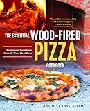 The Essential Wood Fired Pizza Cookbook: Recipes and Techniques From My Wood Fired Oven