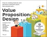 Value Proposition Design: How to Create Products and Services Customers Want (Strategyzer)