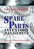 Spare Parts Inventory Management: A Complete Guide to Sparesology (Volume 1)
