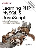 Learning PHP, MySQL & JavaScript: A Step-by-Step Guide to Creating Dynamic Websites (Learning PHP, MYSQL, Javascript, CSS & HTML5)