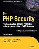 Pro PHP Security: From Application Security Principles to the Implementation of XSS Defenses (Expert's Voice in Open Source)