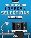 The Photoshop Layers and Selections Workshop
