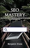 SEO Mastery: Unlocking the Potential of Powerful Tools and Strategies for High Rankings and Time-Saving Success