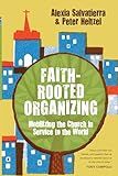 Faith-Rooted Organizing: Mobilizing the Church in Service to the World