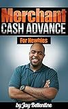 Merchant Cash Advance: for Newbies