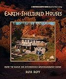 Earth-Sheltered Houses: How to Build an Affordable Underground Home (Mother Earth News Wiser Living Series, 4)