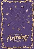 Natal Chart Astrology Logbook: 50 Blank Birth Charts and Tables for Astrological Studies and Interpretation (Astrology Tools)