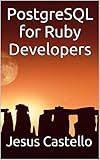 PostgreSQL for Ruby Developers: Learn to use the power of Ruby with the most powerful open-source database.