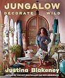 Jungalow: Decorate Wild: The Life and Style Guide