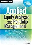 Applied Equity Analysis and Portfolio Management: Tools to Analyze and Manage Your Stock Portfolio (Wiley Finance)