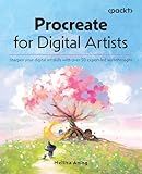 Procreate for Digital Artists: Sharpen your digital art skills with over 50 expert-led walkthroughs