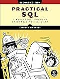 Practical SQL, 2nd Edition: A Beginner's Guide to Storytelling with Data