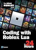 Coding with Roblox Lua in 24 Hours: The Official Roblox Guide