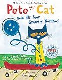 Pete the Cat and His Four Groovy Buttons: A Groovy Counting Adventure with Pete and His Four Favorite Buttons
