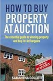 How To Buy Property at Auction: The Essential Guide to Winning Property and Buy-to-Let Bargains