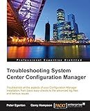 Troubleshooting System Center Configuration Manager