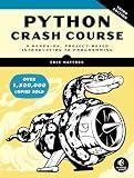 Python Crash Course, 3rd Edition: A Hands-On, Project-Based Introduction to Programming
