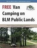 Free Van Camping on BLM Public Lands: Discover 935 Bureau of Land Management Camping Areas at 658 Locations in 12 Western States