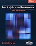 Data Analytics in Healthcare Research: Tools and Strategies