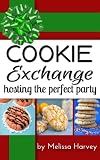 Cookie Exchange: Hosting the Perfect Party