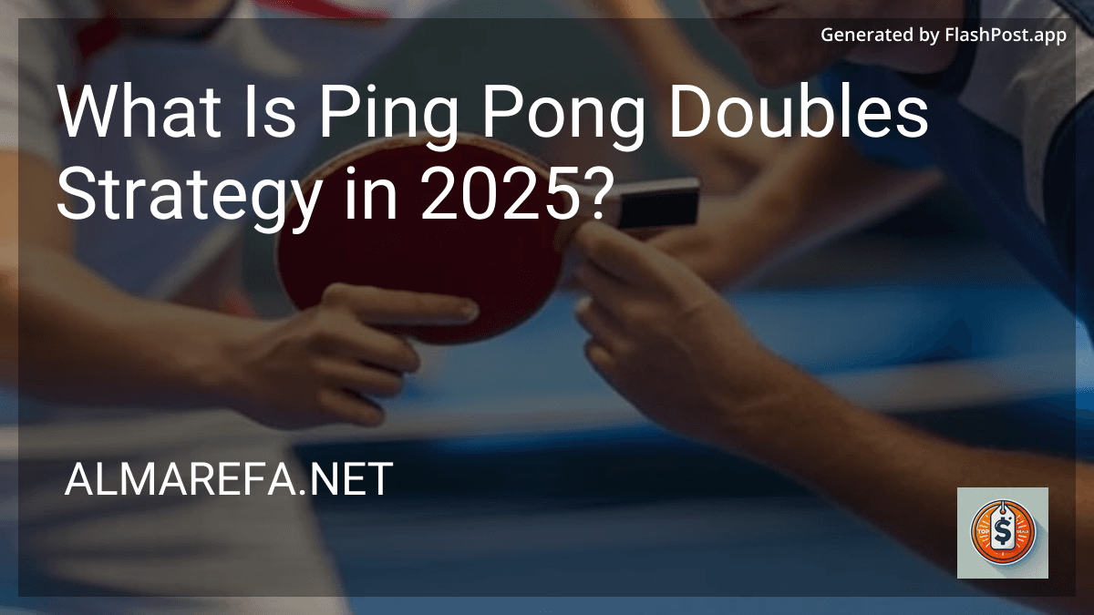 What Is Ping Pong Doubles Strategy in 2025? image