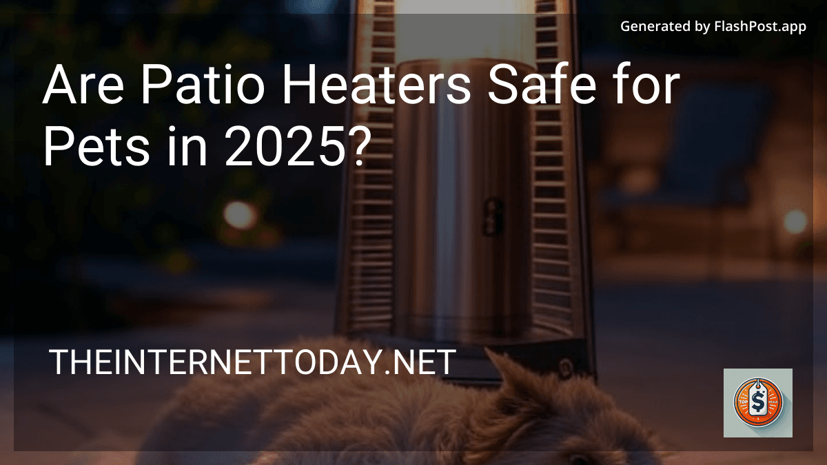Are Patio Heaters Safe for Pets in 2025? image