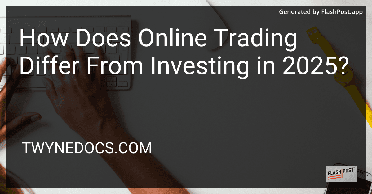 How Does Online Trading Differ From Investing in 2025? preview