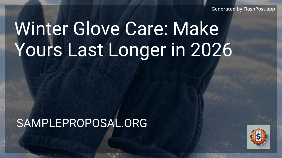Winter Glove Care: Make Yours Last Longer in 2026 preview