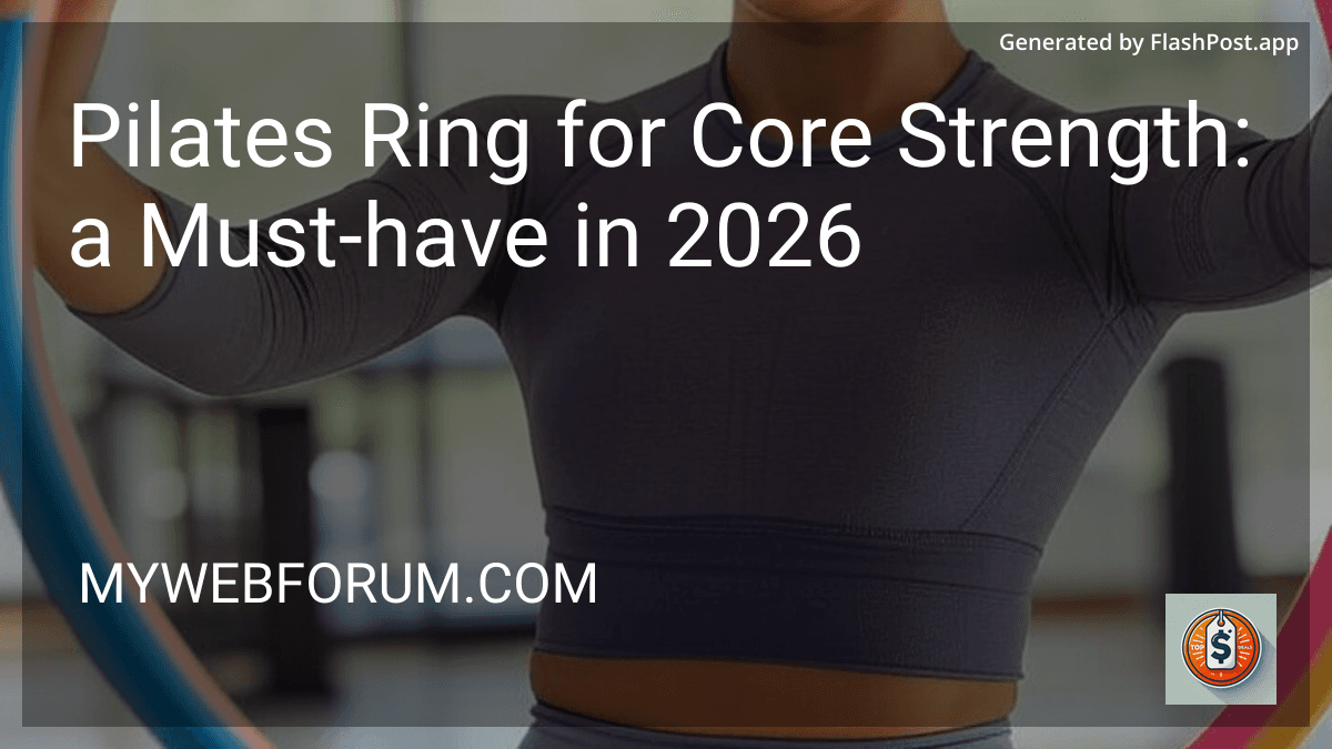 Pilates Ring for Core Strength: a Must-have in 2026 preview