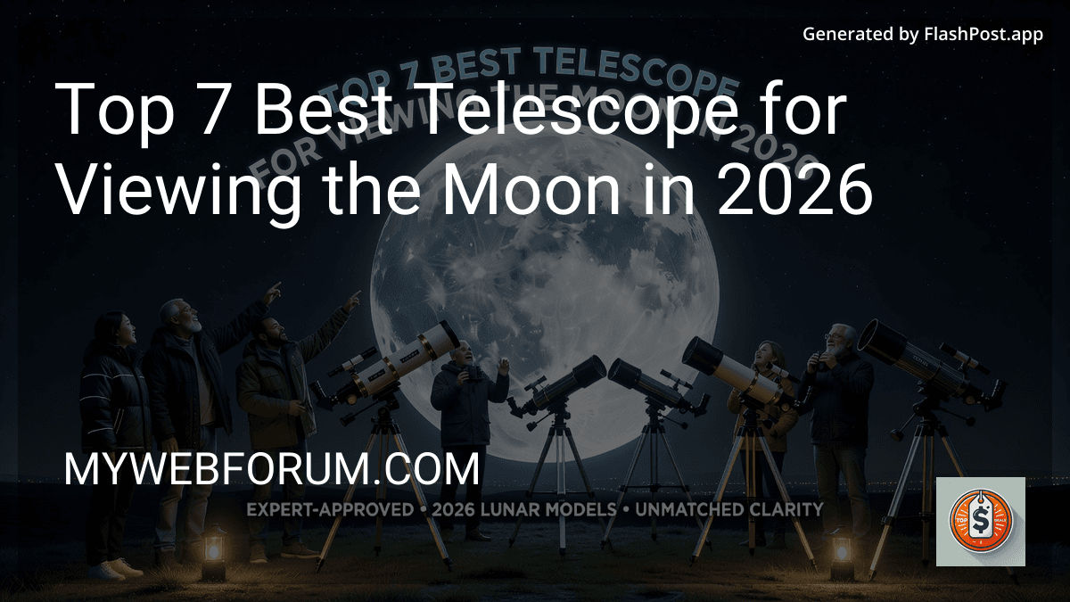 Top 7 Best Telescope for Viewing the Moon in 2026 preview