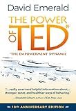 The Power of TED* (*The Empowerment Dynamic): 10th Anniversary Edition