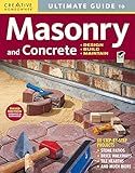 Ultimate Guide: Masonry and Concrete, 3rd Edition: Design, Build, Maintain (Creative Homeowner) 60 Projects & Over 1,200 Photos for Concrete, Block, ... (Creative Homeowner Ultimate Guide To. . .)