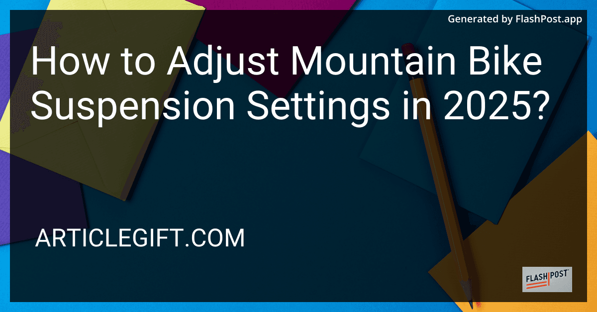 How to Adjust Mountain Bike Suspension Settings in 2025? preview