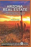 Arizona Real Estate: A Professional's Guide to Law and Practice: Third Edition