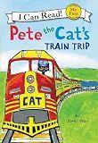 Pete the Cat's Train Trip: Join Pete the Cat on a groovy train ride to Grandma's, honking horns and making new friends―a My First I Can Read adventure