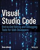 Visual Studio Code: End-to-End Editing and Debugging Tools for Web Developers