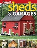 Sheds & Garages: Building Ideas and Plans for Every Shape of Storage Structure
