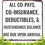 Blavna All Co-pays, Co-Insurance, Deductibles Oustandings Balance are Due Upon Arrival Decorative Signs Retro Fashion, Funny Metal Tin Sign 12 X 12 Inch
