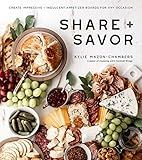 Share + Savor: Create Impressive + Indulgent Appetizer Boards for Any Occasion